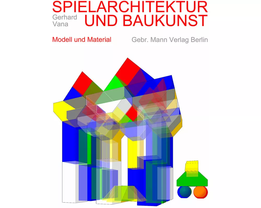 Spielarchitektur und Baukunst