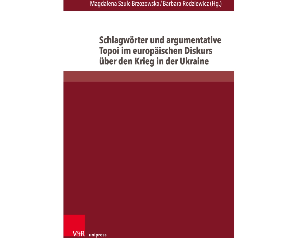 Schlagwörter und argumentative Topoi im europäischen Diskurs über den Krieg in der Ukraine