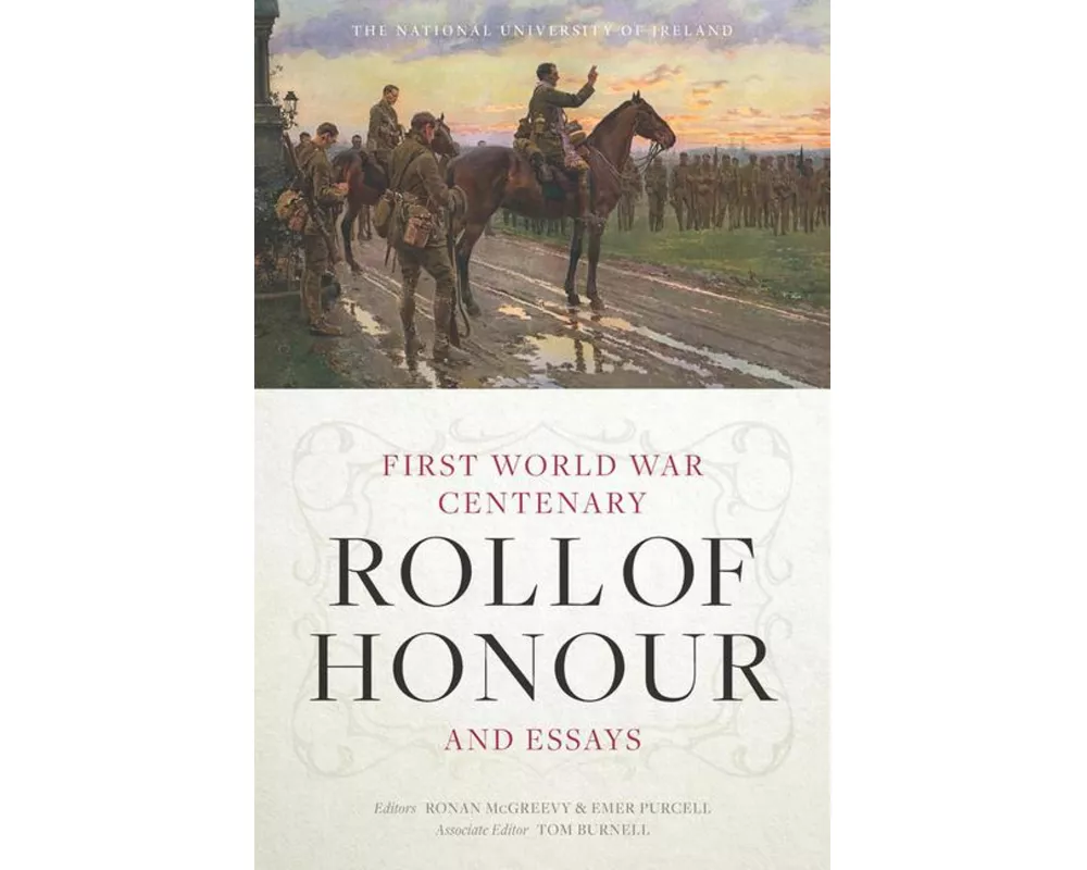 The National University of Ireland First World War Centenary Roll of Honour and Essays