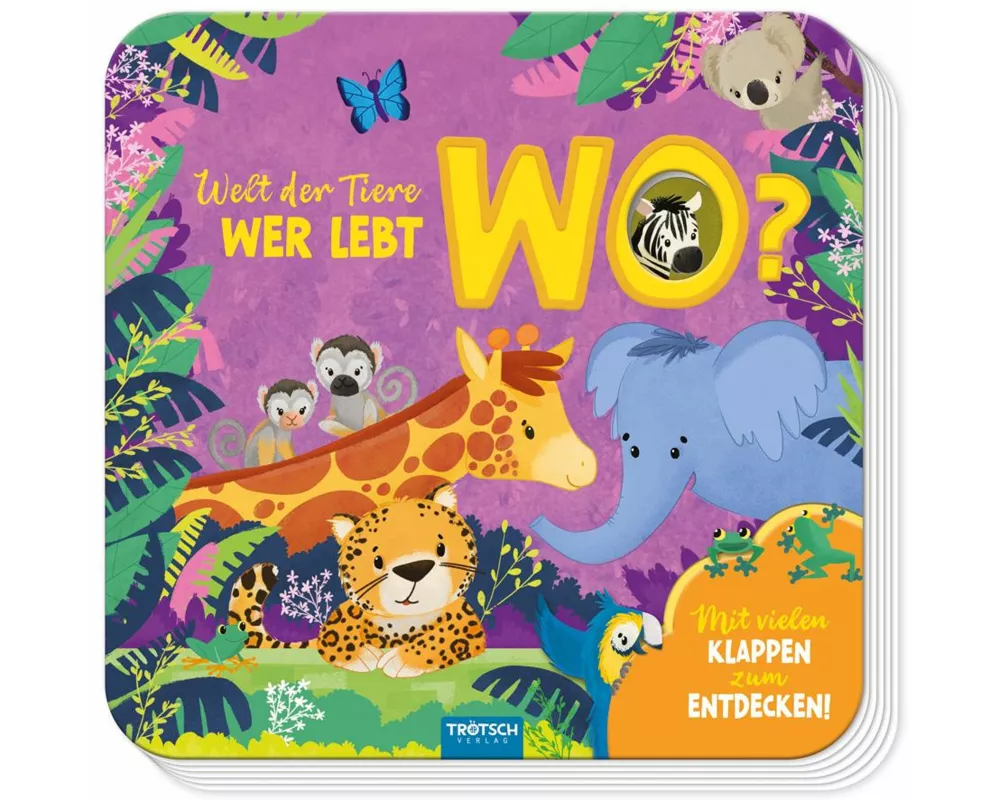 Trötsch Pappenbuch mit Klappen Mein erstes Klappenbuch Welt der Tiere Wer lebt wo?