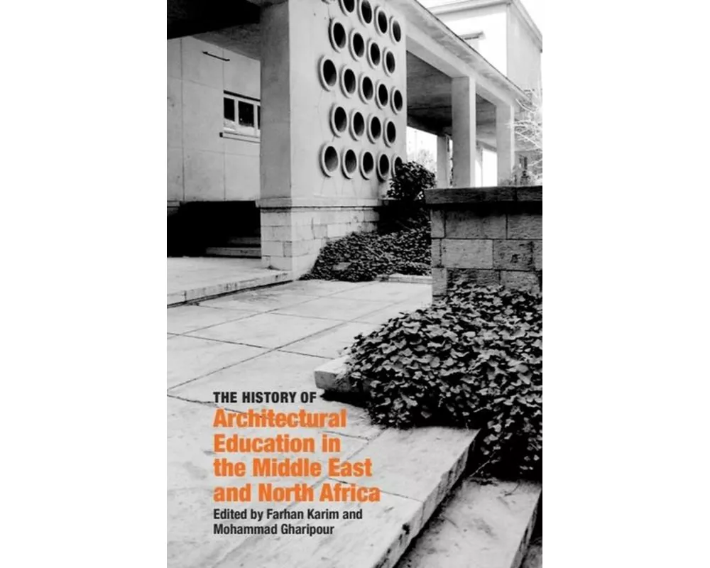 The History of Architectural Education in the Middle East and North Africa