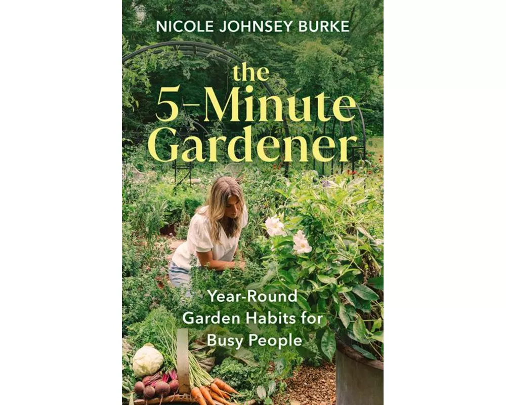 The 5-Minute Gardener