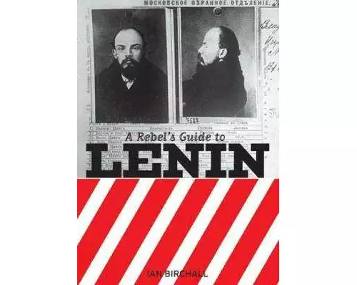 A Rebel's Guide To Lenin