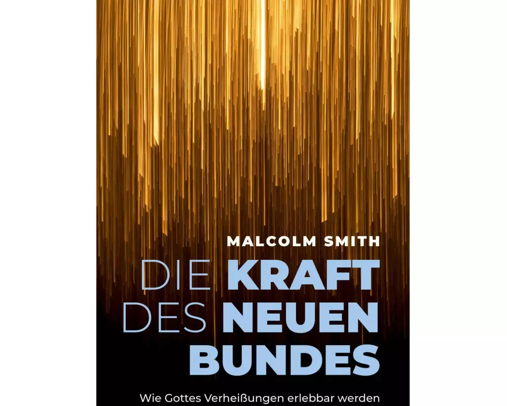 Die Kraft des neuen Bundes