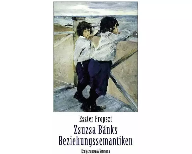 Zsuzsa Bánks Beziehungssemantiken