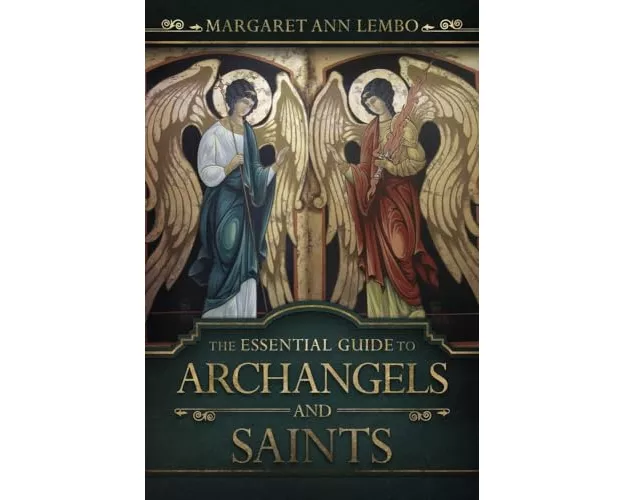 The Essential Guide to Archangels and Saints