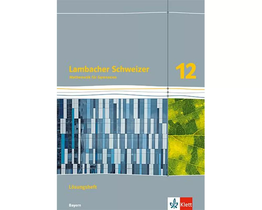 Lambacher Schweizer Mathematik 12. Ausgabe Bayern