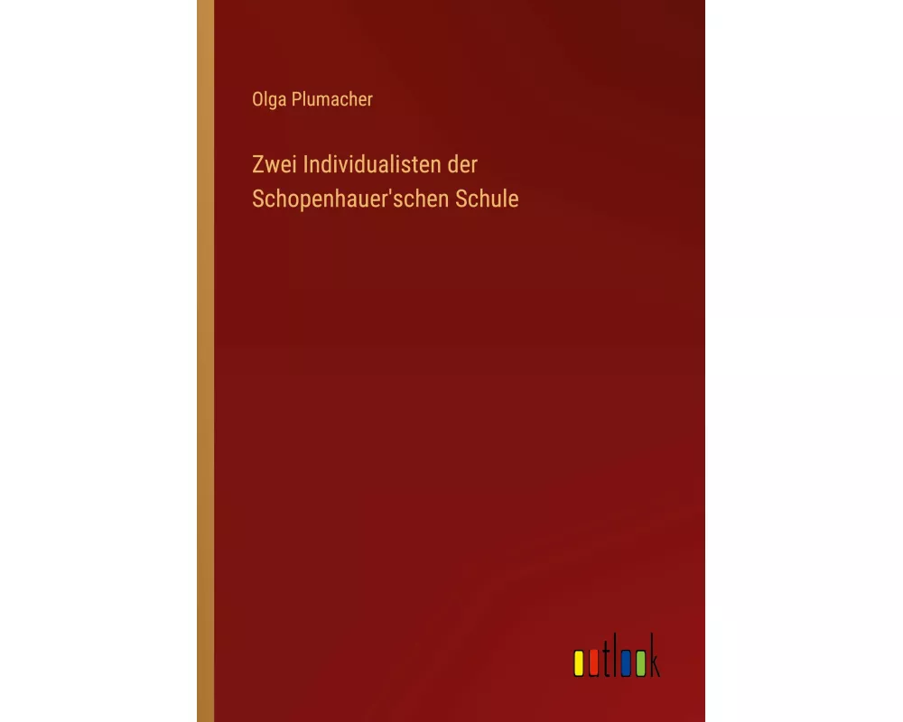 Zwei Individualisten der Schopenhauer'schen Schule