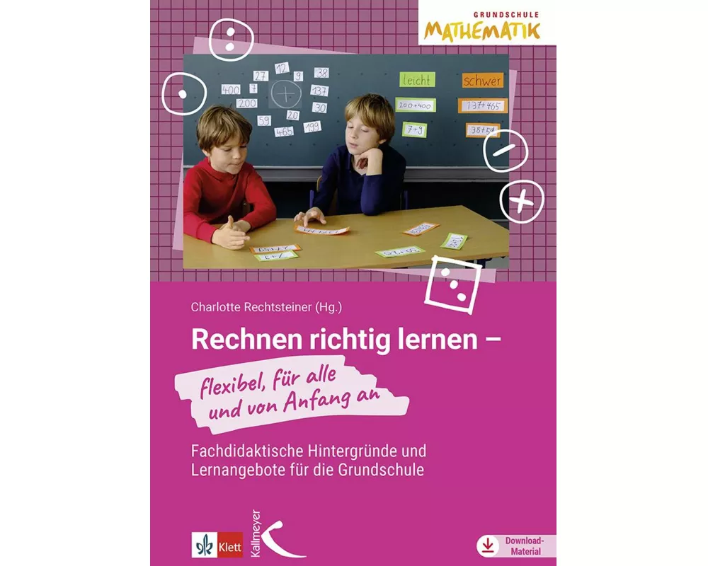 Rechnen richtig lernen - flexibel, für alle und von Anfang an