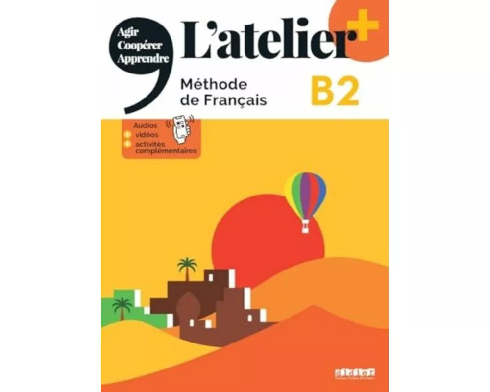 L'atelier + niv .B2 (edition 2022) - Livre + online audio/video + didierfle.app