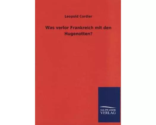 Was verlor Frankreich mit den Hugenotten?