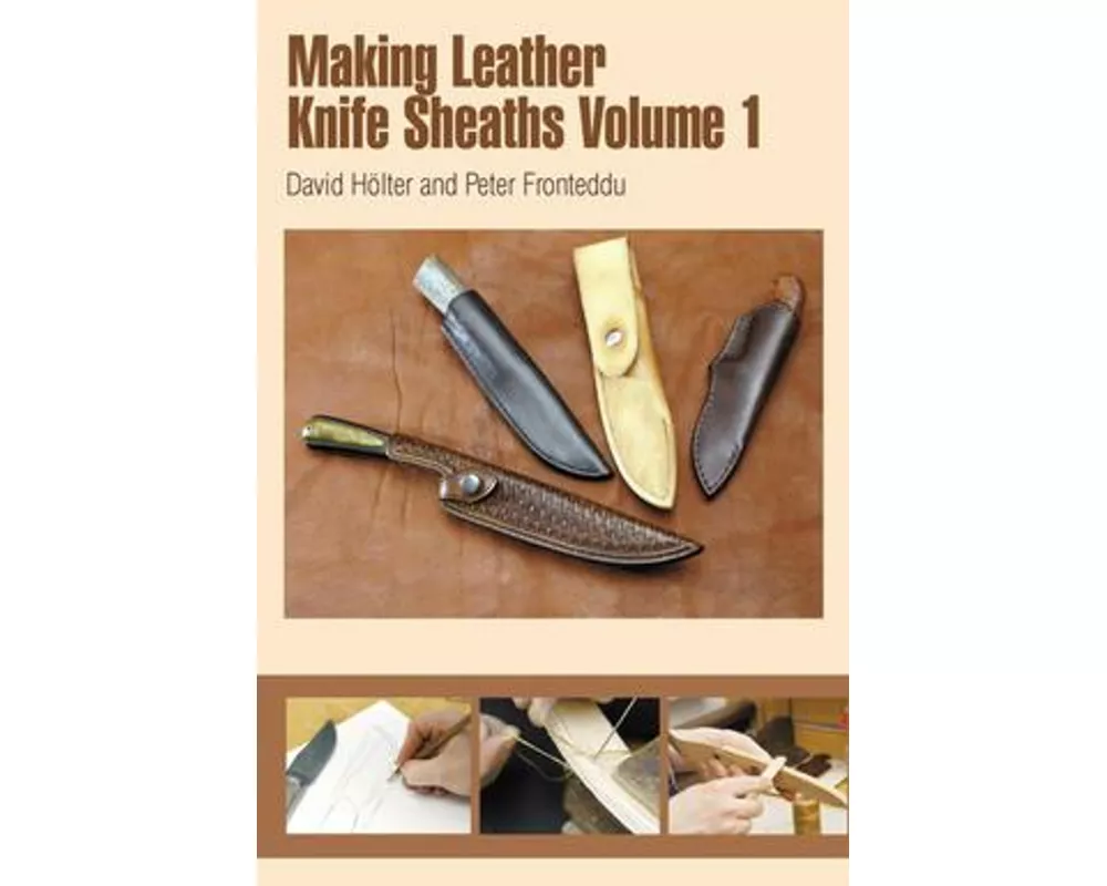Making Leather Knife Sheaths - Volume 1