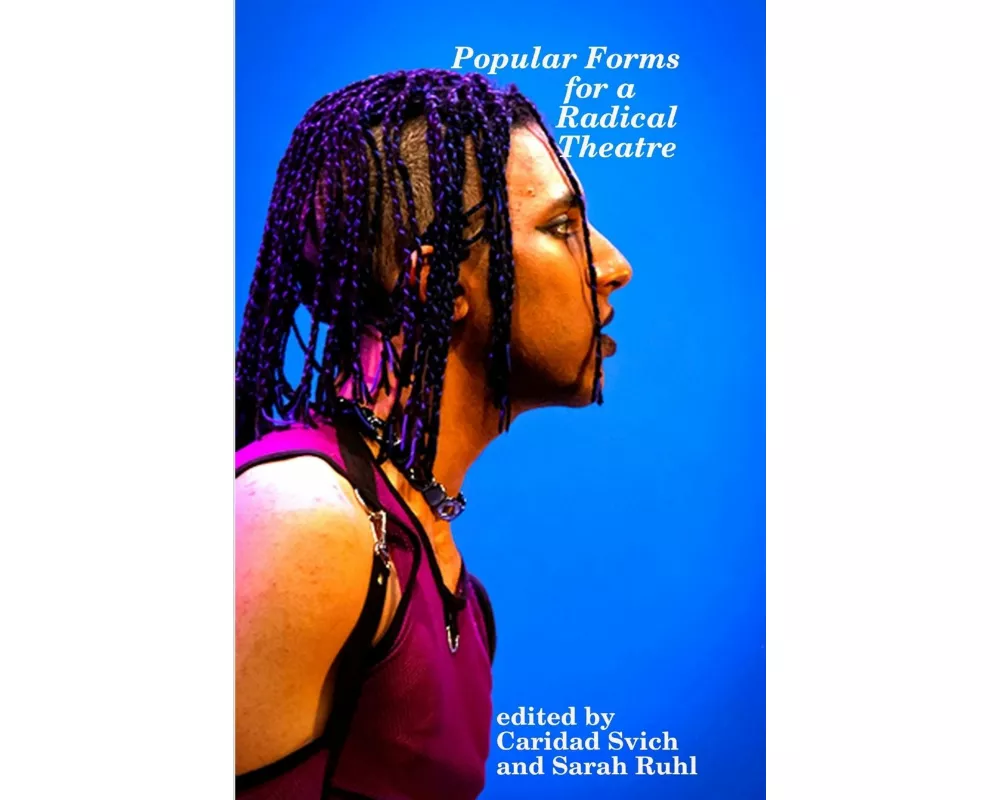 Popular Forms for a Radical Theatre