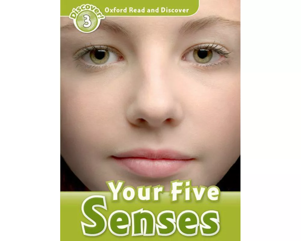 Oxford Read and Discover: Level 3: Your Five Senses