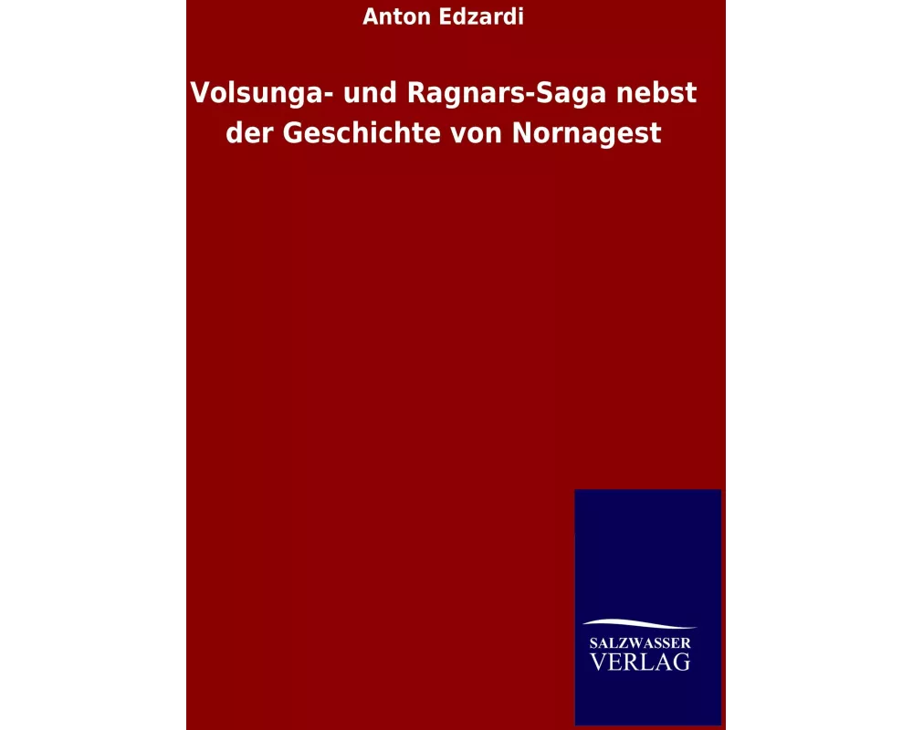 Volsunga- und Ragnars-Saga nebst der Geschichte von Nornagest