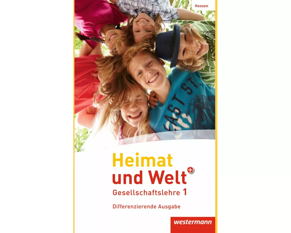 Heimat und Welt PLUS Gesellschaftslehre - Ausgabe 2013 für Hessen