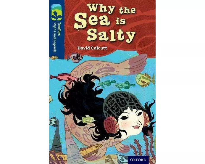 Oxford Reading Tree TreeTops Myths and Legends: Level 14: Why The Sea Is Salty