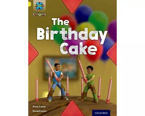 Project X Origins: Yellow Book Band, Oxford Level 3: Food: The Birthday Cake