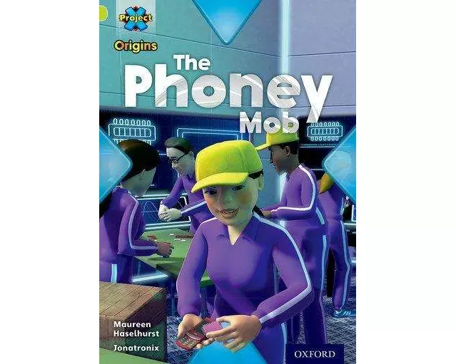 Project X Origins: Lime Book Band, Oxford Level 11: Masks and Disguises: The Phoney Mob