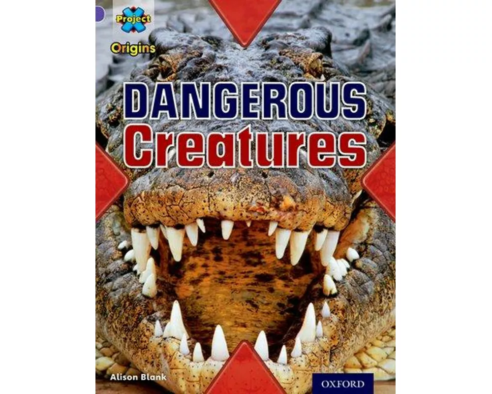 Project X Origins: Purple Book Band, Oxford Level 8: Habitat: Dangerous Creatures