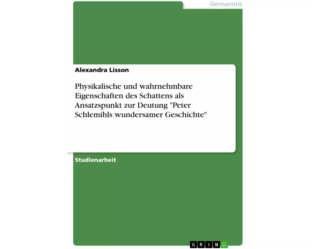 Physikalische und wahrnehmbare Eigenschaften des Schattens als Ansatzspunkt zur Deutung "Peter Schlemihls wundersamer Geschichte"