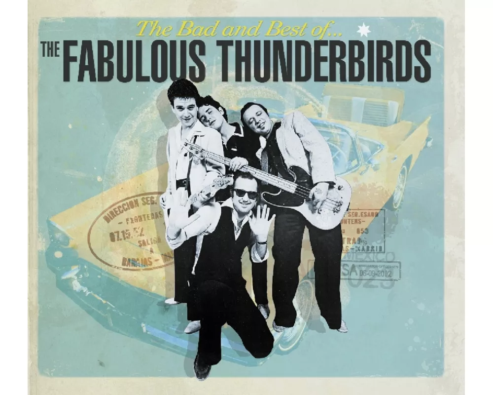 The Bad And Best Of The Fabulous Thunderbirds