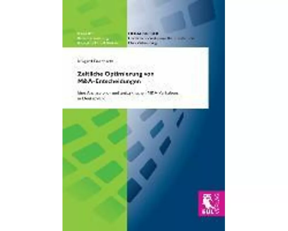 Zeitliche Optimierung von M&A-Entscheidungen