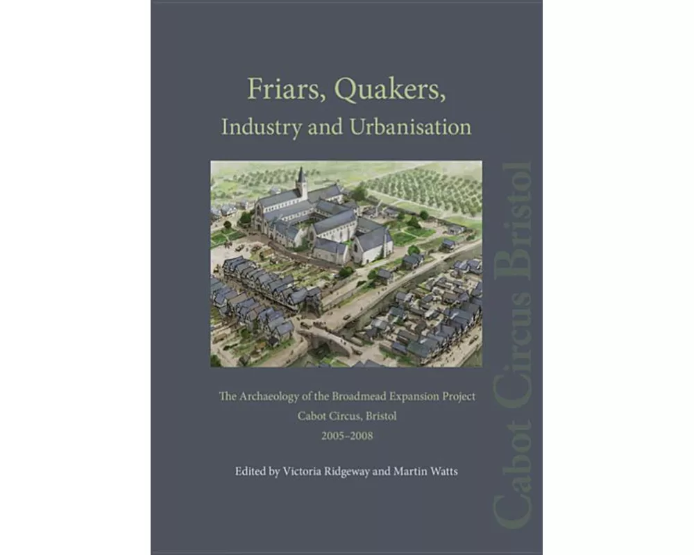 Friars, Quakers, Industry and Urbanisation