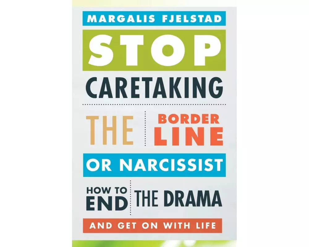 Stop Caretaking the Borderline or Narcissist