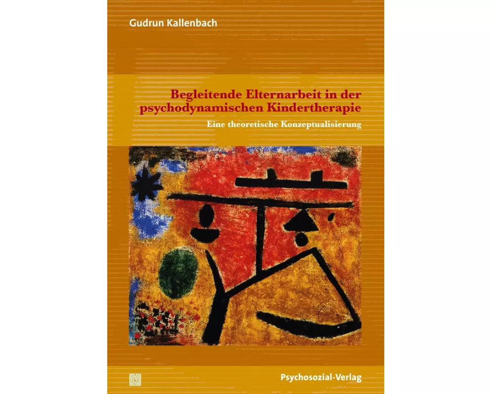 Begleitende Elternarbeit in der psychodynamischen Kindertherapie