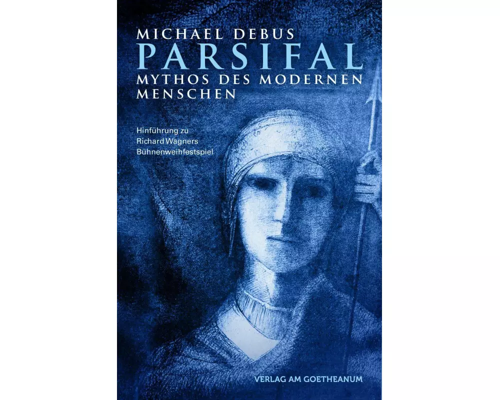 Parsifal – Mythos des modernen Menschen