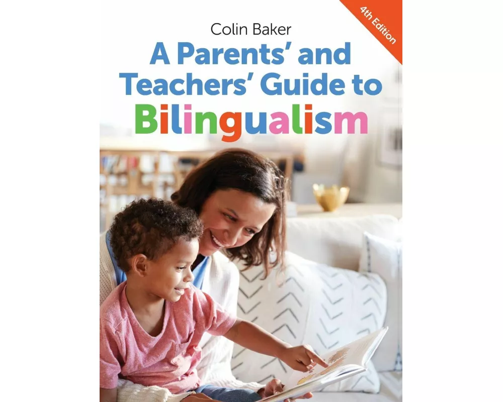 A Parents' and Teachers' Guide to Bilingualism