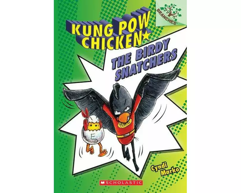The Birdy Snatchers: A Branches Book (Kung POW Chicken #3)