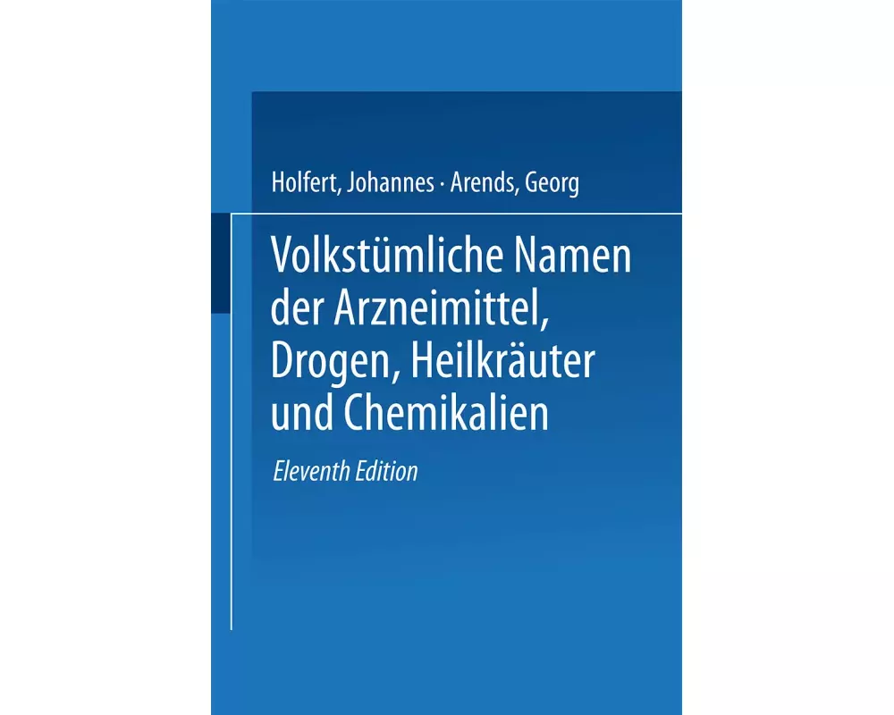 Volkstümliche Namen der Arzneimittel, Drogen, Heilkräuter und Chemikalien