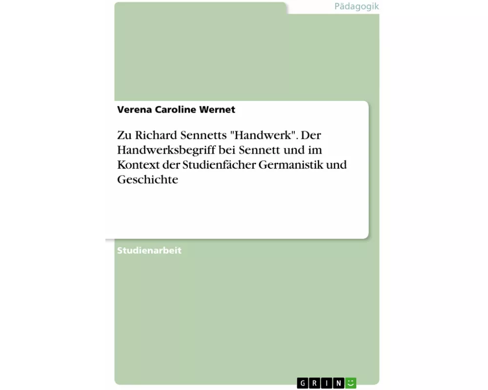 Zu Richard Sennetts "Handwerk". Der Handwerksbegriff bei Sennett und im Kontext der Studienfächer Germanistik und Geschichte