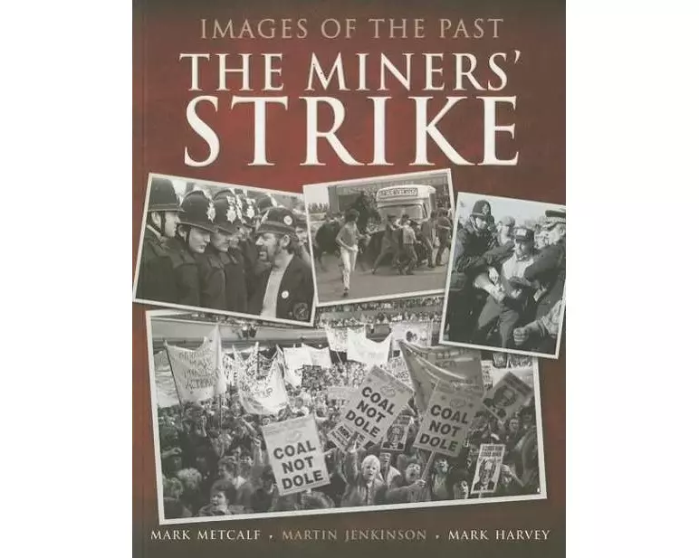 Images of the Past: The Miners' Strike
