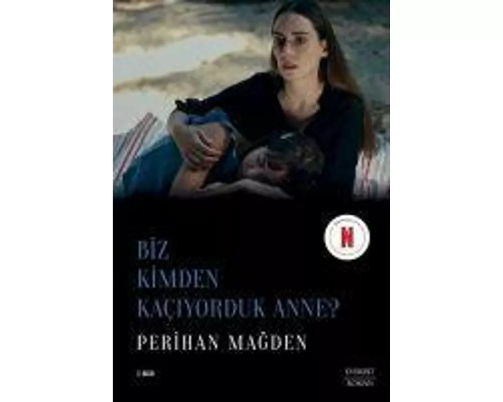 Biz Kimden Kaciyorduk Anne