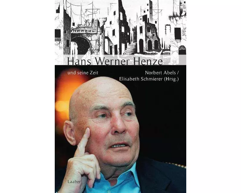 Hans Werner Henze und seine Zeit