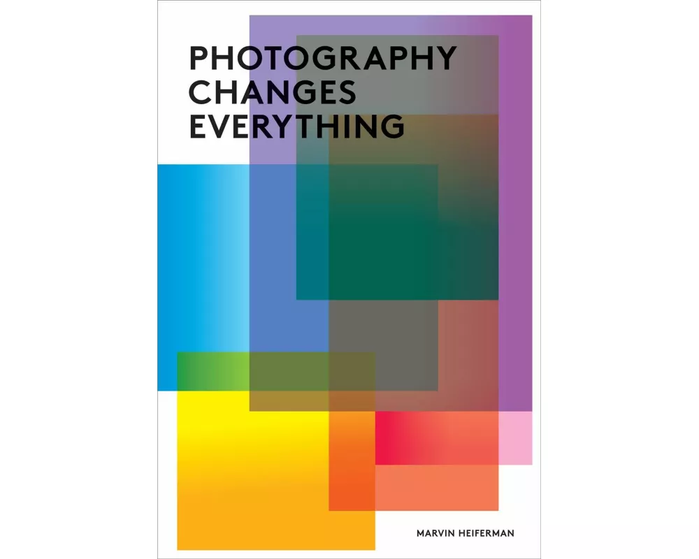 Photography Changes Everything
