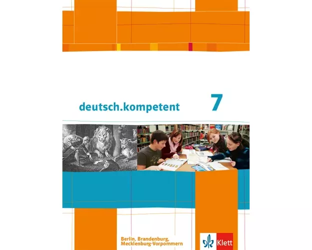 deutsch.kompetent 7. Klasse. Schülerbuch mit Onlineangebot .Ausgabe für Berlin, Brandenburg, Mecklenburg-Vorpommern