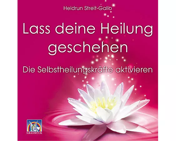 Lass deine Heilung geschehen