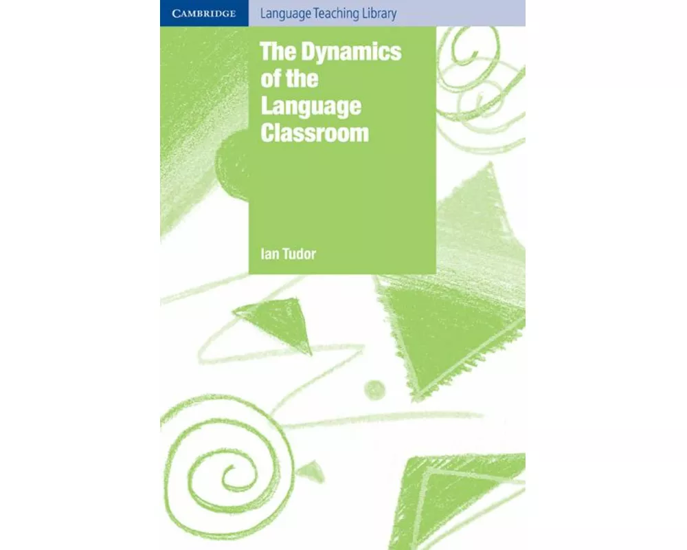 The Dynamics of the Language Classroom