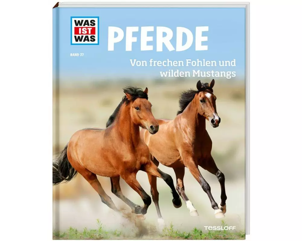 WAS IST WAS Band 27 Pferde. Von frechen Fohlen und wilden Mustangs