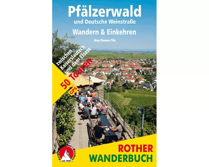 Pfälzerwald und Deutsche Weinstraße. Wandern & Einkehren