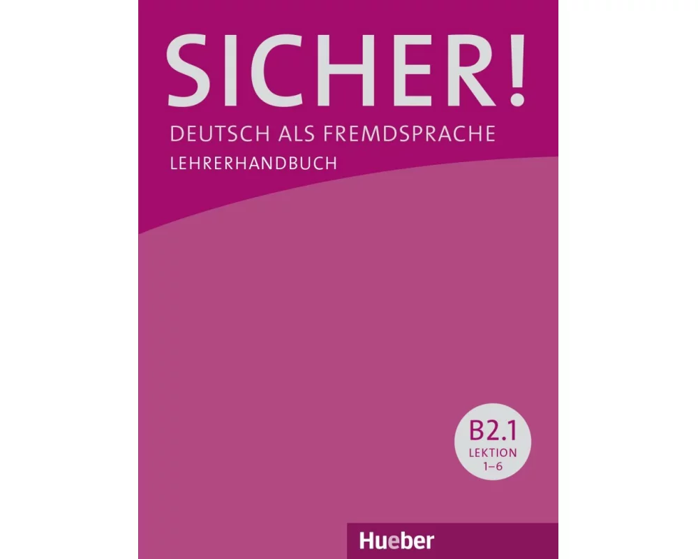 Sicher! B2/1. Lehrerhandbuch