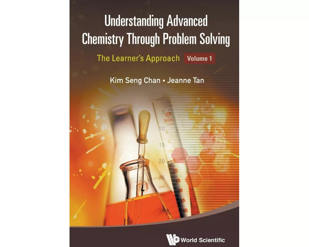 Understanding Advanced Chemistry Through Problem Solving: The Learner's Approach - Volume 1