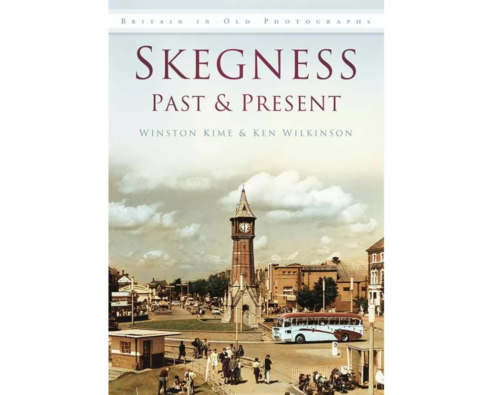 Skegness Past and Present