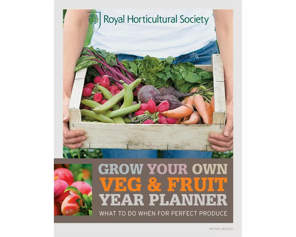 RHS Grow Your Own: Veg & Fruit Year Planner