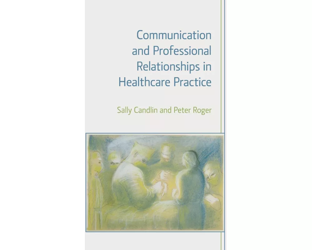 Communication and Professional Relationships in Healthcare Practice