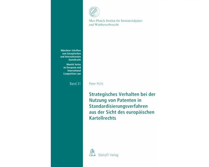 Strategisches Verhalten bei der Nutzung von Patenten in Standardisierungsverfahren aus der Sicht des europäischen Kartellrechts